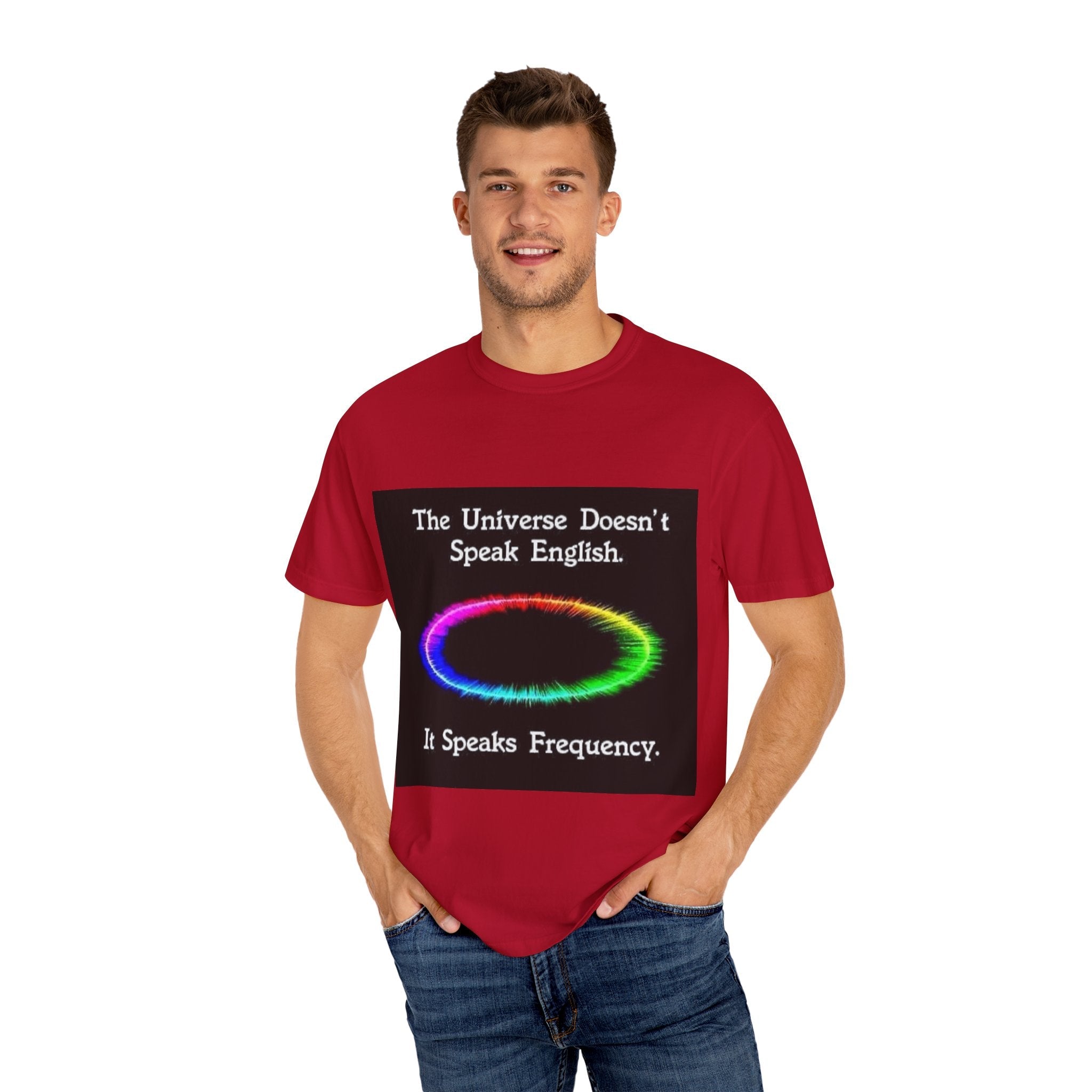 Colorful Universe T-Shirt - 'The Universe Doesn't Speak English, It Speaks Frequency'