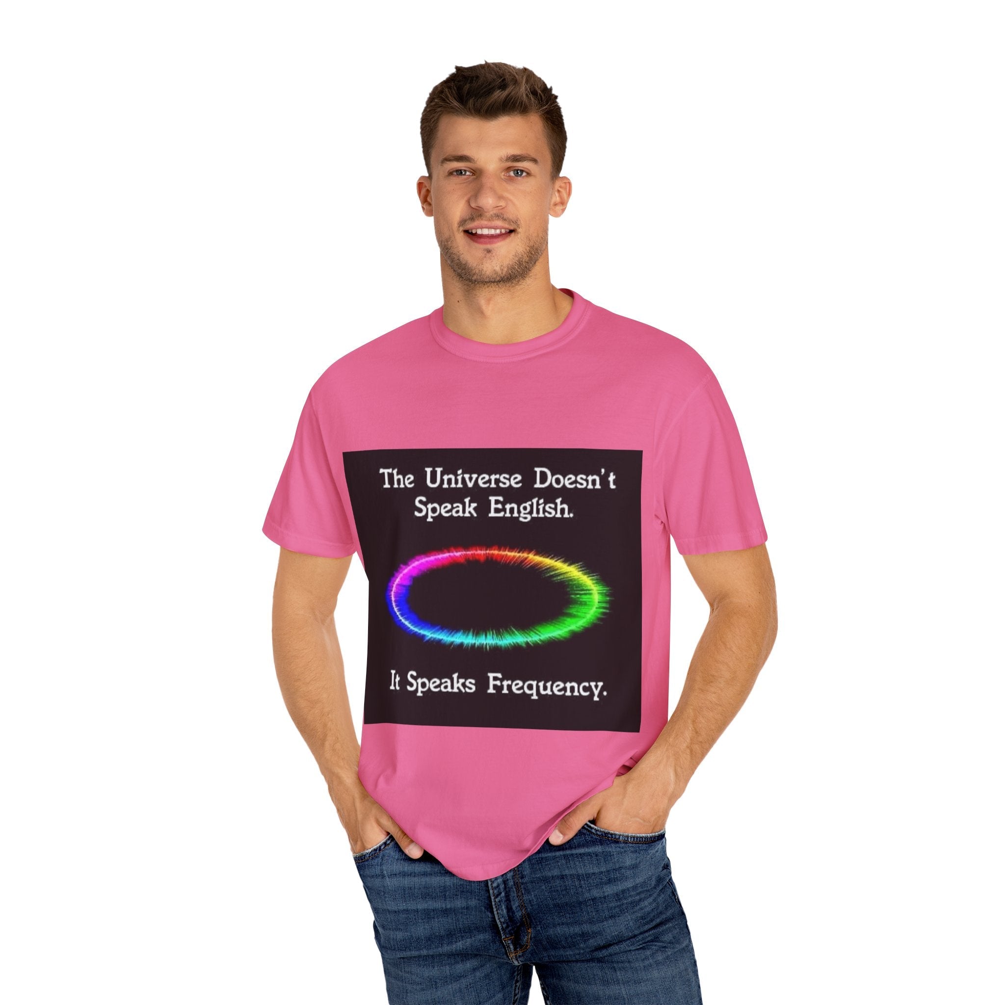 Colorful Universe T-Shirt - 'The Universe Doesn't Speak English, It Speaks Frequency'