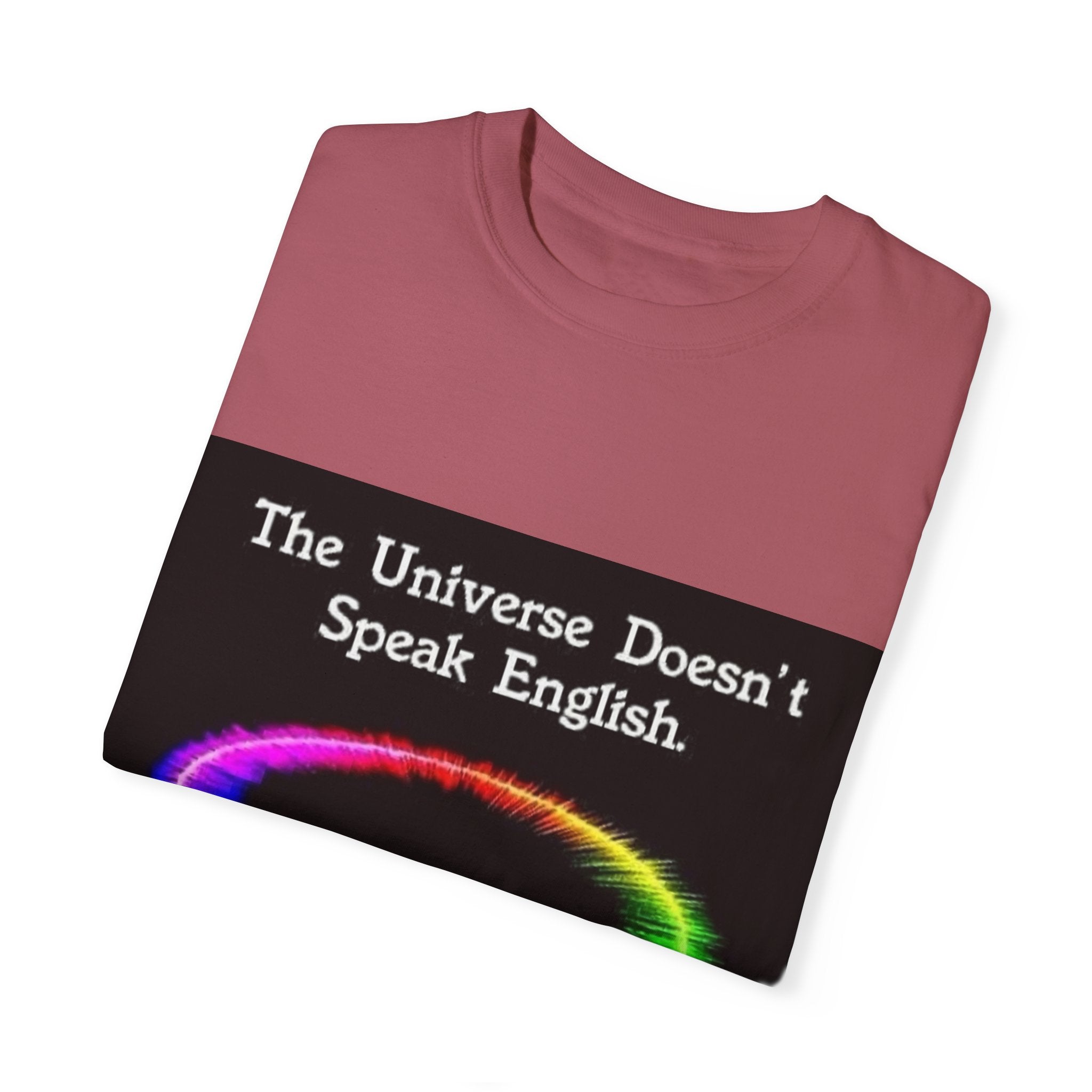 Colorful Universe T-Shirt - 'The Universe Doesn't Speak English, It Speaks Frequency'
