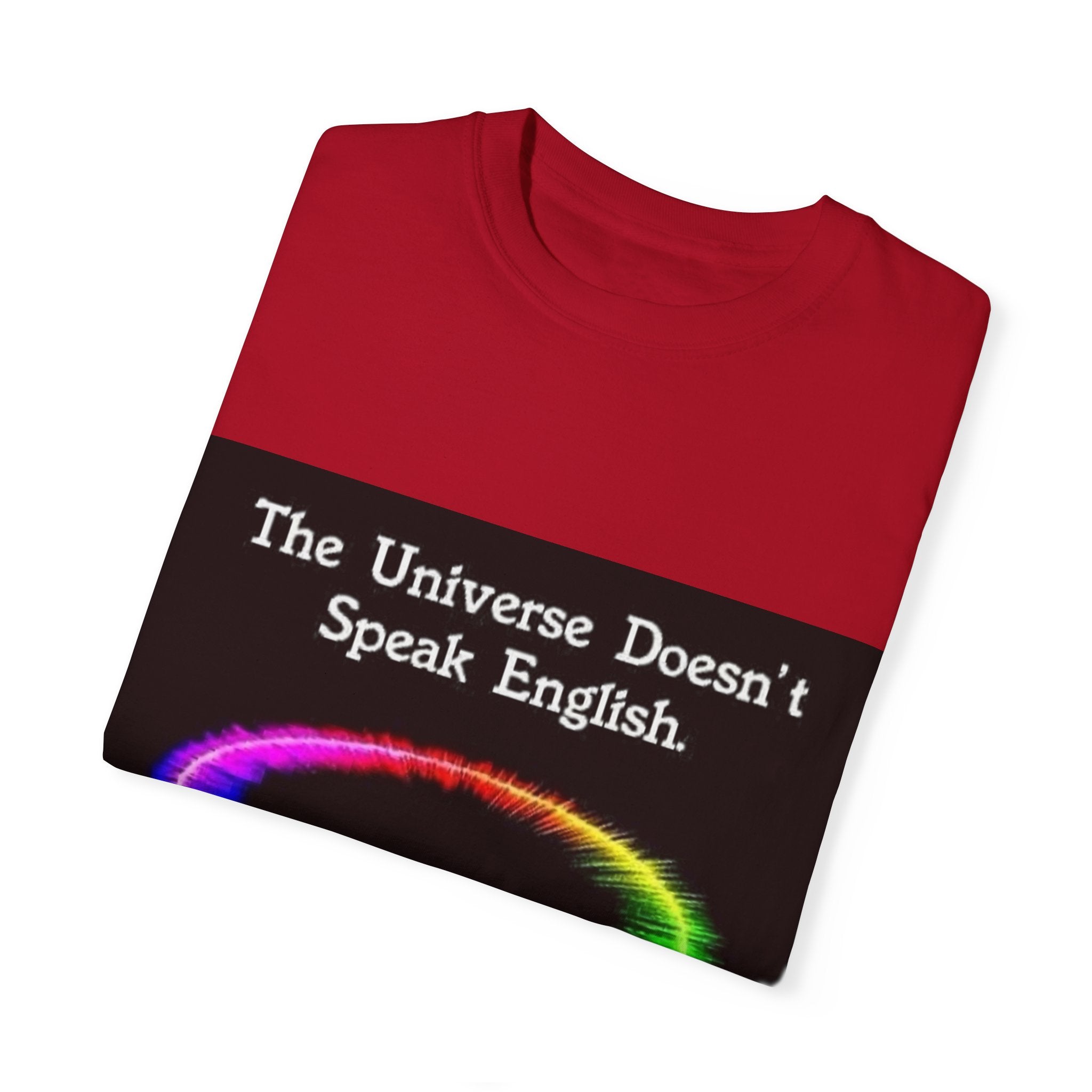 Colorful Universe T-Shirt - 'The Universe Doesn't Speak English, It Speaks Frequency'