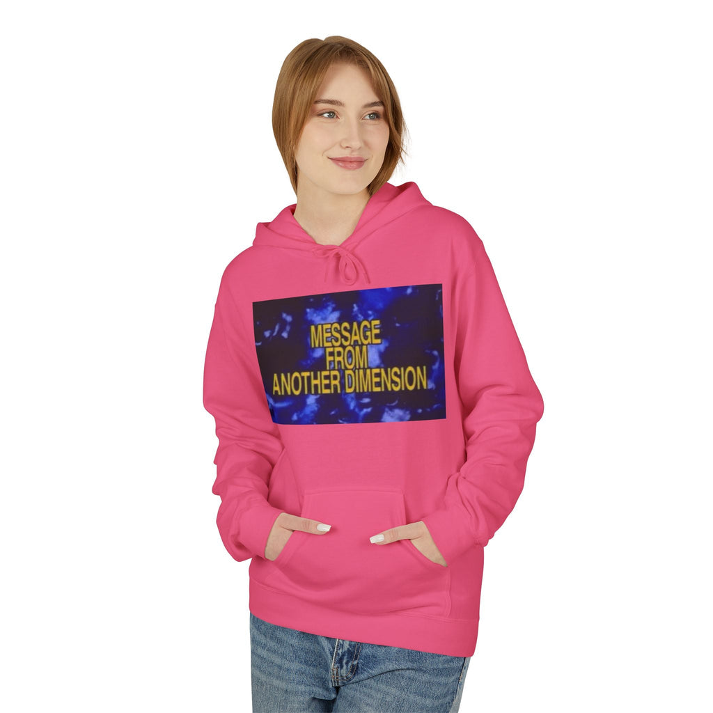 'Message From Another Dimension' Unisex Fleece Hoodie - Cozy and Unique