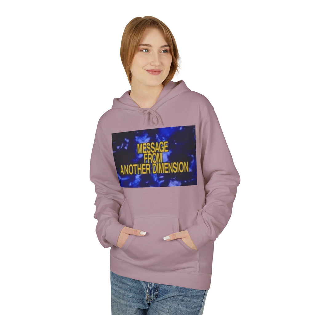 'Message From Another Dimension' Unisex Fleece Hoodie - Cozy and Unique