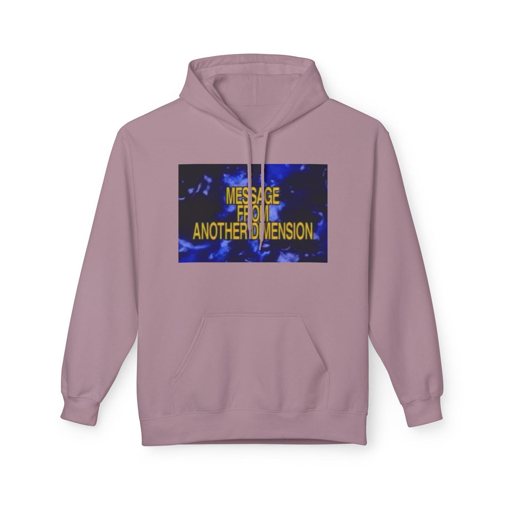 'Message From Another Dimension' Unisex Fleece Hoodie - Cozy and Unique